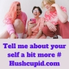 Tell me about your self a bit more # Hushcupid.com Tell me about your self a bit more # Hushcupid.com