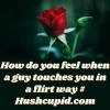How do you feel when a guy touches you in a flirt way # Hushcupid.com How do you feel when a guy touches you in a flirt way # Hushcupid.com