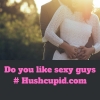 Do you like sexy guys # Hushcupid.com