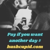 Pay if you want another day # hushcupid.com Pay if you want another day # hushcupid.com