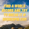 Find a world record and try to break it # hushcupid.com Find a world record and try to break it # hushcupid.com