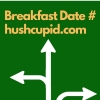 Breakfast Date # hushcupid.com
