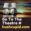 Go To The Theatre # hushcupid.com